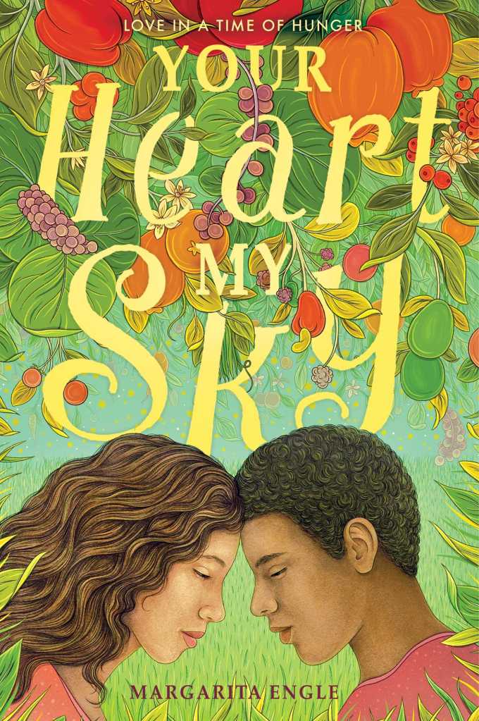 Your Heart, My Sky by Margarita Engle